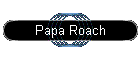 Papa Roach